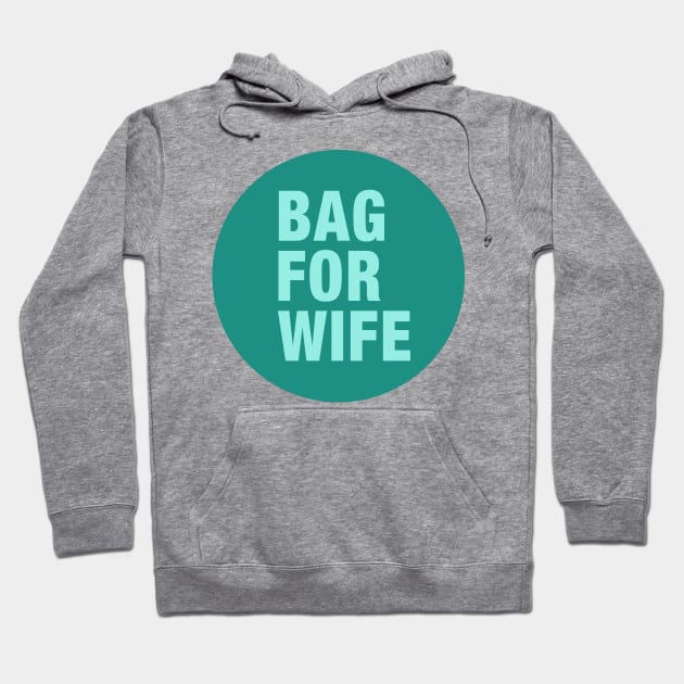 A Bag For Wife Hoodie by PLAYDIGITAL2020